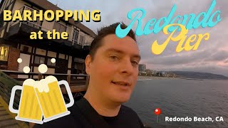 Barhopping at the Redondo Beach Pier; The Best Bars in Redondo Beach