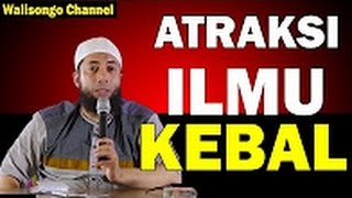 ATRAKSI ILMU KEBAL - Ustadz Khalid Basalamah