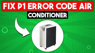 P1 Error Code Air Conditioner: Quick Troubleshooting Guide