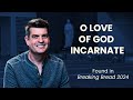 O Love of God Incarnate by Justin Wedgewood