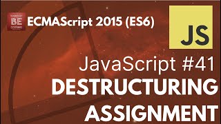 Destructuring Assignment in JavaScript - #41 @Everyday-Be-Coding