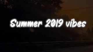 summer 2019 vibes ~ nostalgia playlist