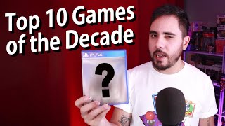 Top 10 Games of the Decade!