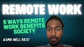 5 Ways That Remote Work BENEFITS SOCIETY