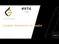 976. Largest Perimeter Triangle
