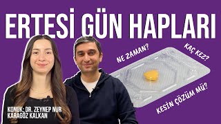 Ertesi Gün Hapları Hakkında DOĞRU BİLİNEN YANLIŞLAR (Kaç Kez Kullanılır? Neden ve Nasıl Kullanılır?)