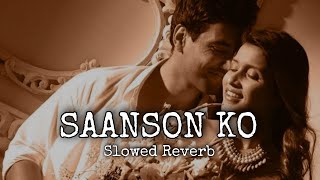 Saanson Ko[Slowed+Reverb] - Arijit Singh | Zid | Musiclovers | Lofi Song