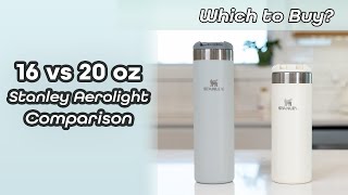 Which to Buy? Stanley Aerolight Transit 16 oz vs 20 oz Insulated Cups Compared