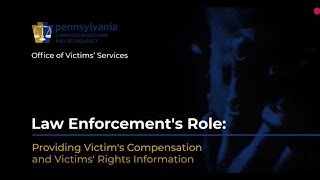 Law Enforcement's Role: Providing Victim's Compensation & Victims' Rights Information