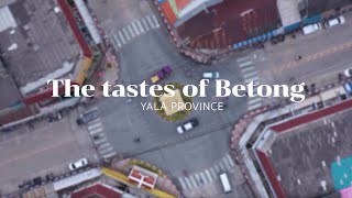 Yala Betong  The Tastes of Betong