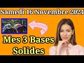 Samedi 15/11 Pronostics Quinté + PMU: Découvrez mes Bases Incontournables + Chevaux de Complément|