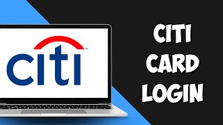 Citi Card Login How to Sign in to Citibank Credit Card Account 2023
