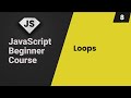 JavaScript Tutorial | Loops: for loop, while loop and do...while loop | Part 8