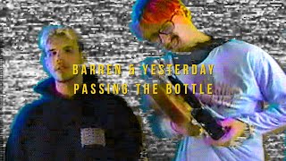 barren x yesterday - passing the bottle (official music video)