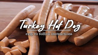 How to make a Turkey Hot Dog - easy to follow instructions