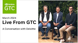 Live from GTC 2024 - Interview with Deloitte