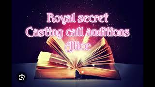 Royal secrets casting call auditions (Alice) for @puppylover863