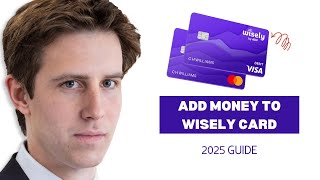 How to Add Money to Wisely Card (2025 Update) | Quick & Easy!