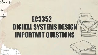 EC3352 DIGITAL SYSTEMS DESIGN IMPORTANT QUESTIONS