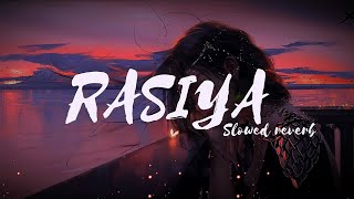 RASIYA SONG||lofi version ||slowed reverb||Brahmastra Song||Tushar Joshi