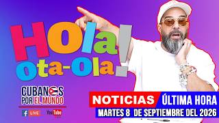Alex Otaola en vivo, noticias de Cuba - Hola! Ota-Ola (martes 8 de septiembre del 2026)
