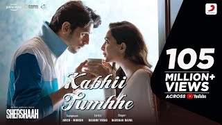Kabhii Tumhhe –Official Video | Shershaah | Sidharth–Kiara | Javed-Mohsin | Darshan Raval | Rashmi V