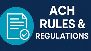 ACH Rules & Regulations Explained | NACHA Compliance Made Simple
