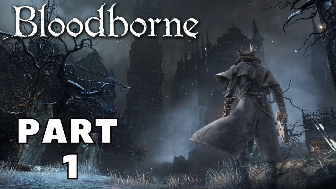 Bloodborne Walkthrough Part 1: The Begining - YouTube