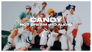 NCT DREAM (엔시티 드림) - Candy [8D AUDIO] 🎧USE HEADPHONES🎧