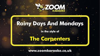 The Carpenters - Rainy Days And Mondays - Karaoke Version from Zoom Karaoke