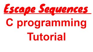 Escape Sequences :-C Programming Tutorial