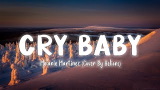 Cry Baby - Melanie Martinez (cover by Helions) [Lyrics/Vietsub]