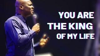 APOSTLE JOSHUA SELMAN | YOU ARE THE KING OF MY LIFE