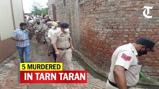 3 of family among 5 murdered in Punjab’s Tarn Taran