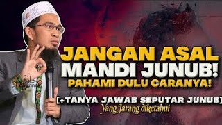 Jangan asal mandi junub pahami dulu caranya! [+tanya jawab seputar junub] | Ustadz Adi Hidayat Lc MA