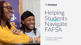 Webinar: Helping Students Navigate FAFSA