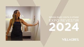 Villagres na Expo Revestir 2024 - Renisa Raso visita o STAND Villagres no evento