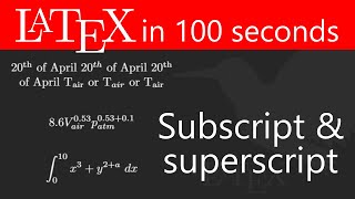 Subscript and Superscript - LaTeX in 100 seconds