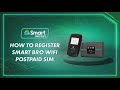 It Only Takes a Few Steps to Register Your Smart Bro WiFi Postpaid SIM