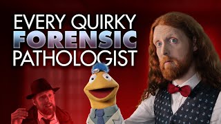 Every Quirky Forensic Pathologist