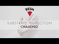 Substrate Inspection – Chalking