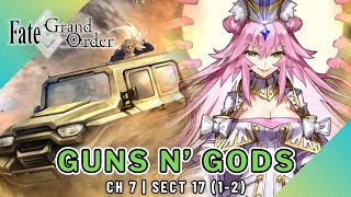 [FGO] Guns N' Gods | Lostbelt 7 - Sec 17 (1-2) | Blind Playthrough