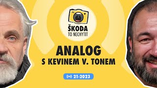 Škoda to nechytit 21-2023: Analog s Kevinem V. Tonem