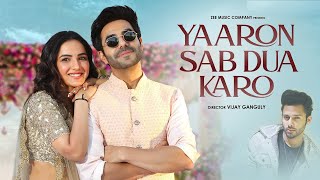 Yaaron Sab Dua Karo lyrics | Aparshakti K, Jasmin B| Meet Bros, Stebin Ben, Danish, Kumaar