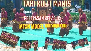 tari kulit manis pada acara pelepasan kelas sembilan mtsn model sungai penuh @aisyahnabila