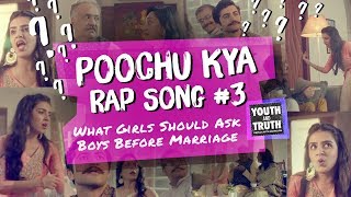 Poochu Kya Rap Song #3: What Girls Should Ask Boys Before Marriage