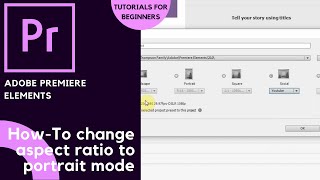 Adobe Premiere Elements 2022 🎬 | How to change aspect ratio to portrait mode for YouTube Shorts