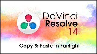 DaVinci Resolve 14 New Features: Copy & Paste in Fairlight