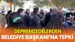 Depremden 9 gün sonra bölgeye gelen AK Partili Belediye Başkanı'na tepki!
