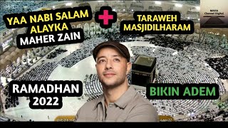 YA NABI SALAM ALAYKA MAHER ZAIN & Tarawih Masjidilharam
